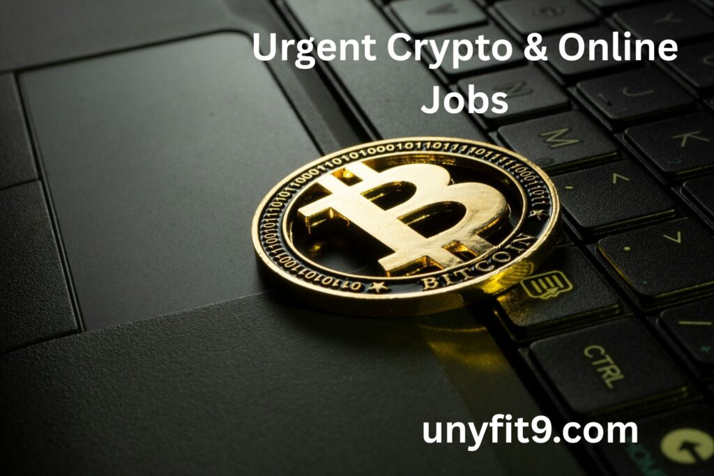 Urgent Crypto & Online Jobs