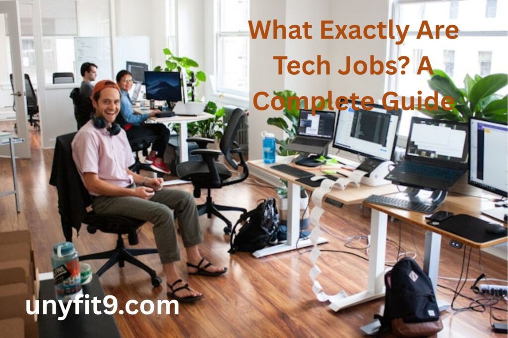 What Exactly Are Tech Jobs? A Complete Guide